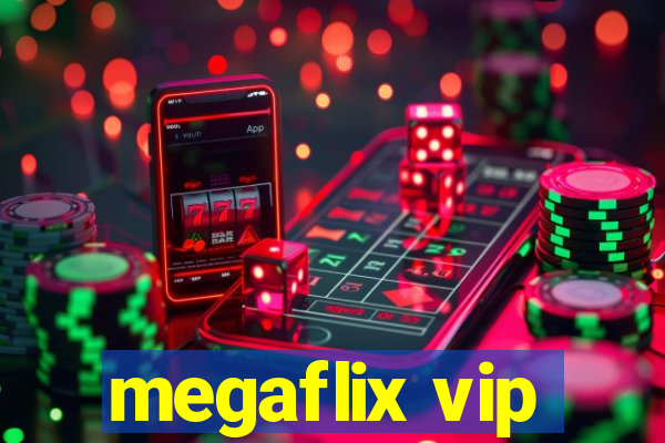 megaflix vip